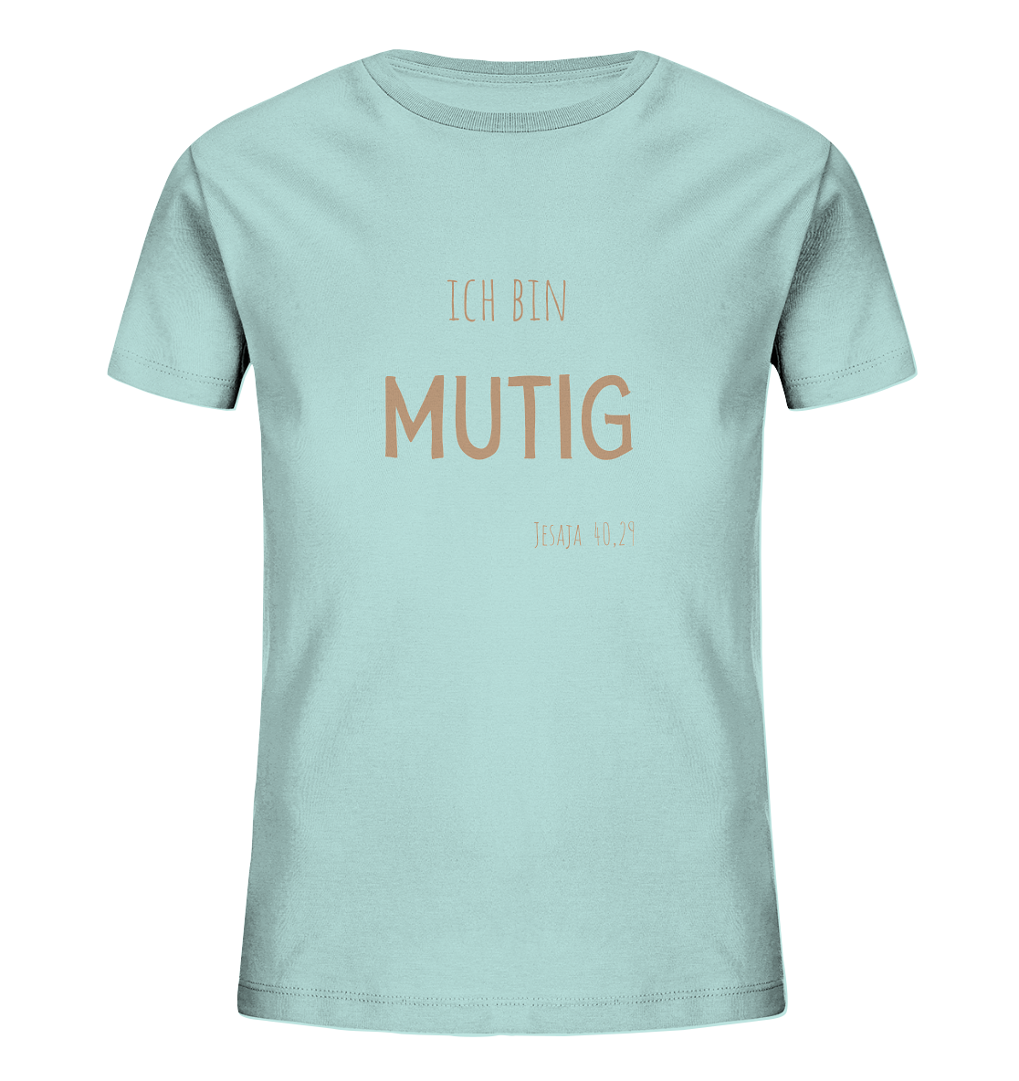 Mutig - Kids Organic Shirt - wertvoll und geliebt 