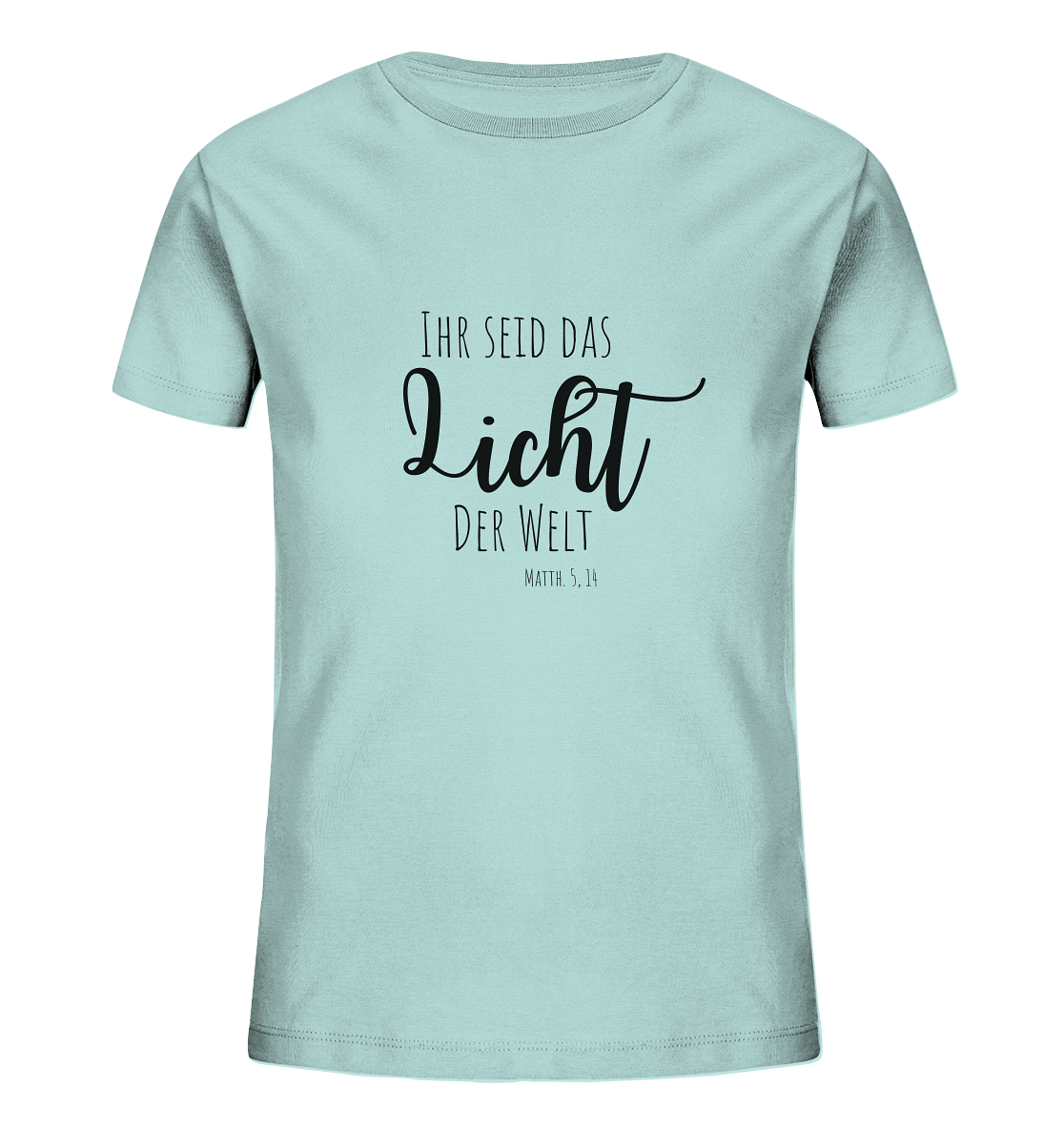 Ihr seid das Licht der Welt - Kids Organic Shirt - wertvoll und geliebt 