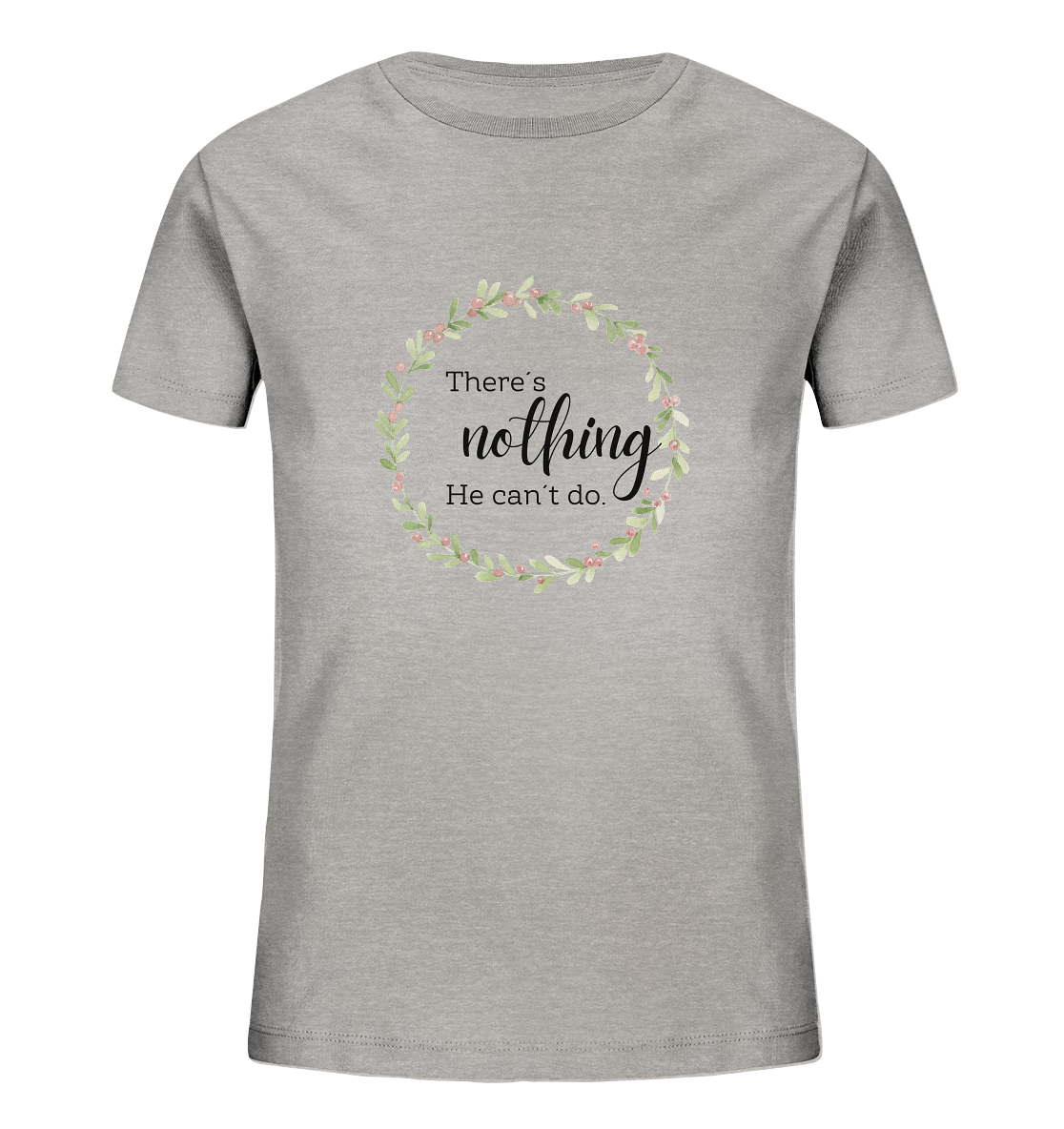 There´s nothing He can´t do - Kids Organic Shirt - wertvoll und geliebt 
