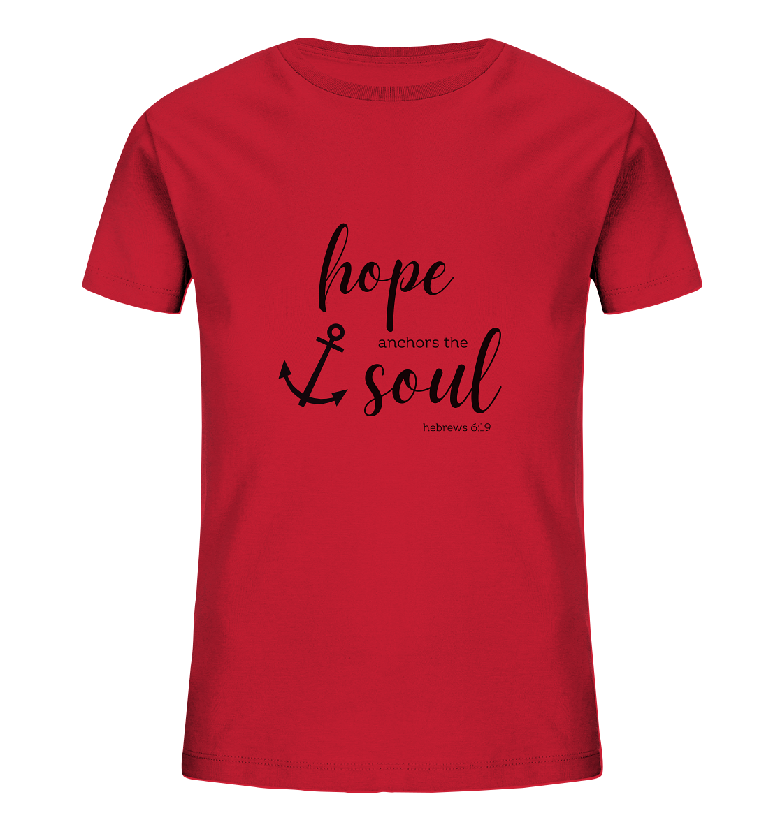 hope anchors the soul - Kids Organic Shirt - wertvoll und geliebt 