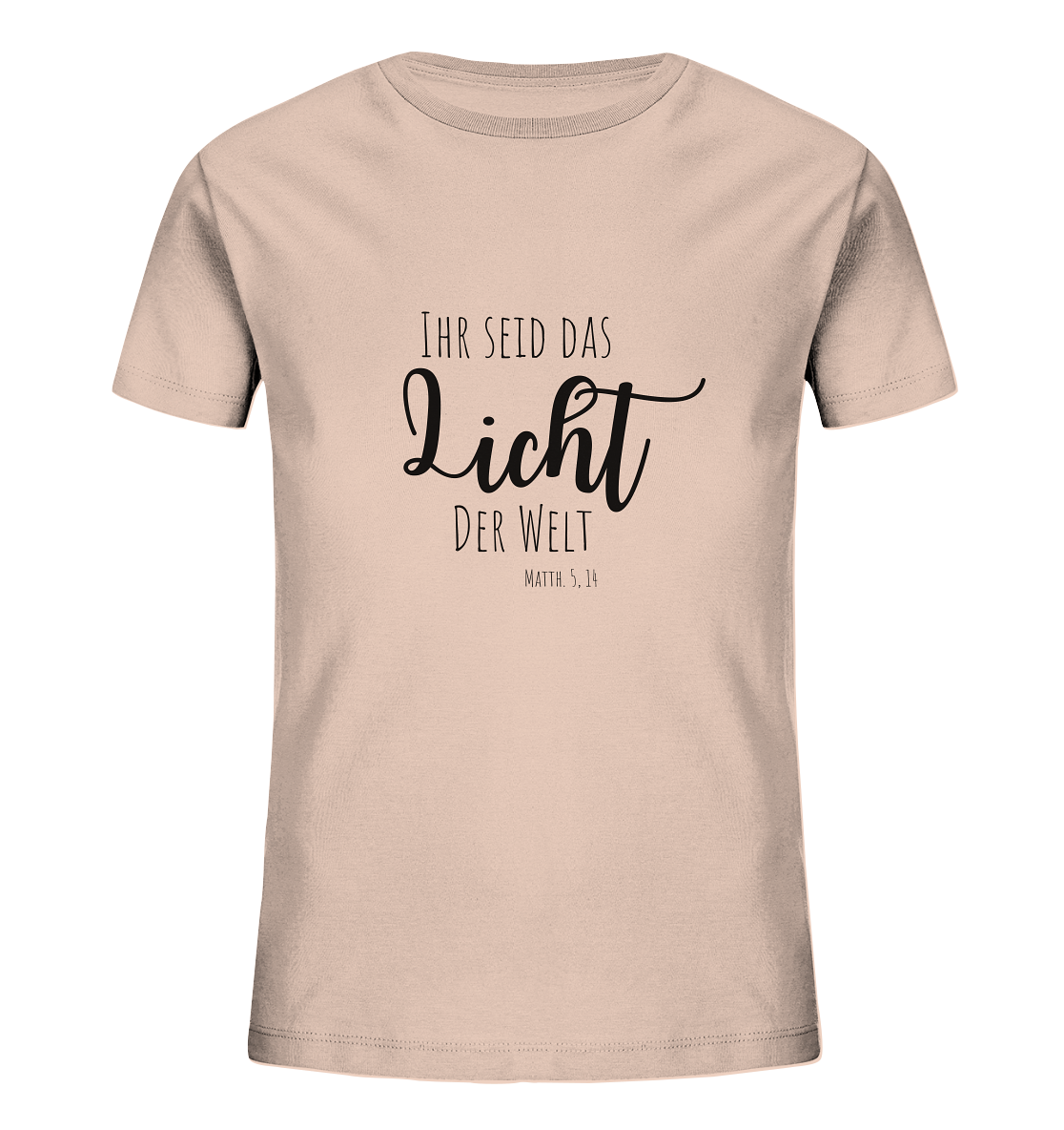 Ihr seid das Licht der Welt - Kids Organic Shirt - wertvoll und geliebt 