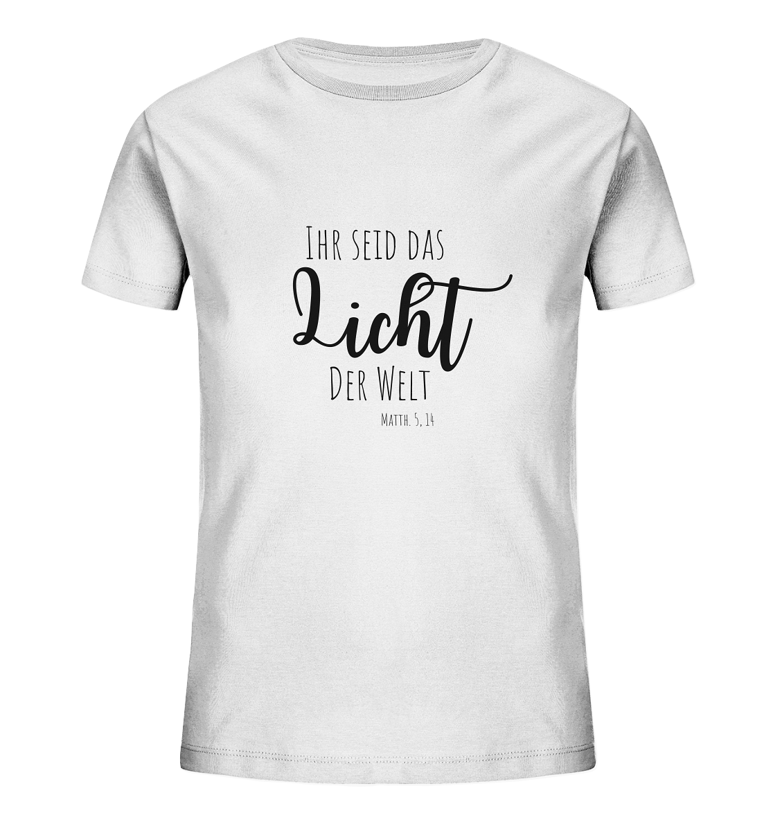 Ihr seid das Licht der Welt - Kids Organic Shirt - wertvoll und geliebt 