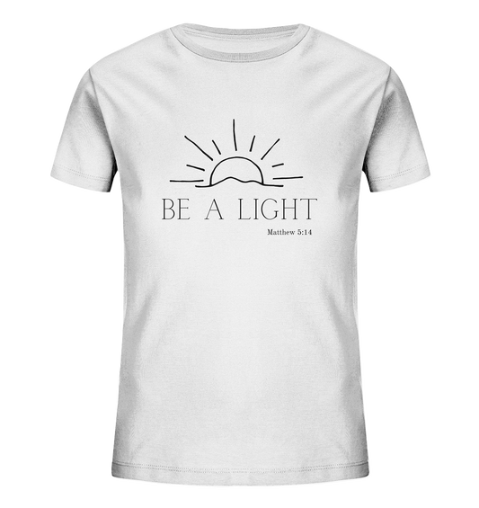 Be a light - Kids Organic Shirt - wertvoll und geliebt 