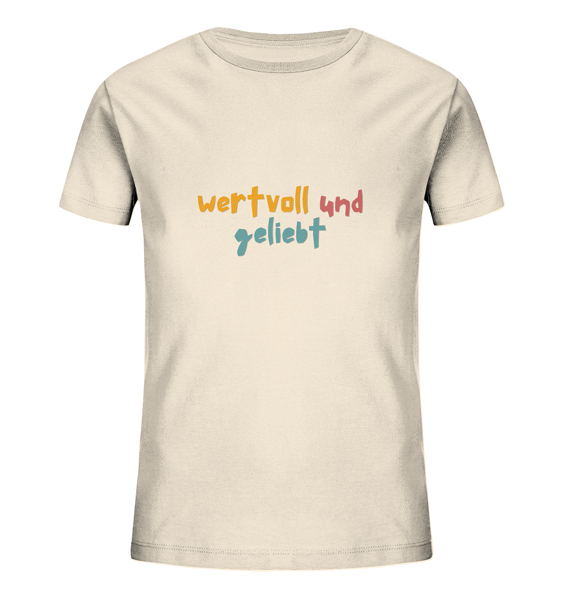 wertvoll und geliebt - Kids Organic Shirt - wertvoll und geliebt 
