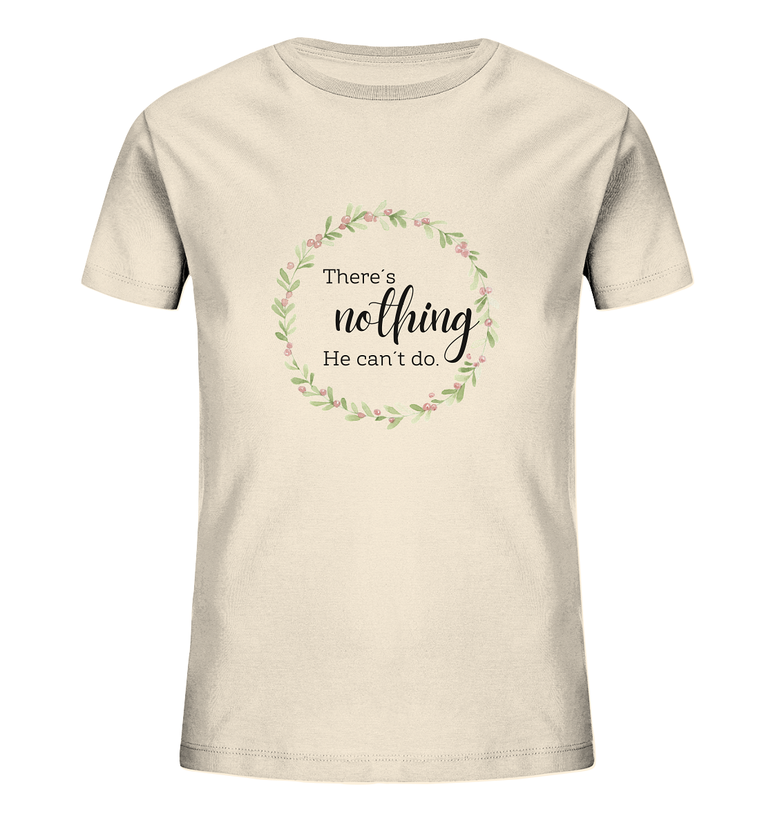 There´s nothing He can´t do - Kids Organic Shirt - wertvoll und geliebt 