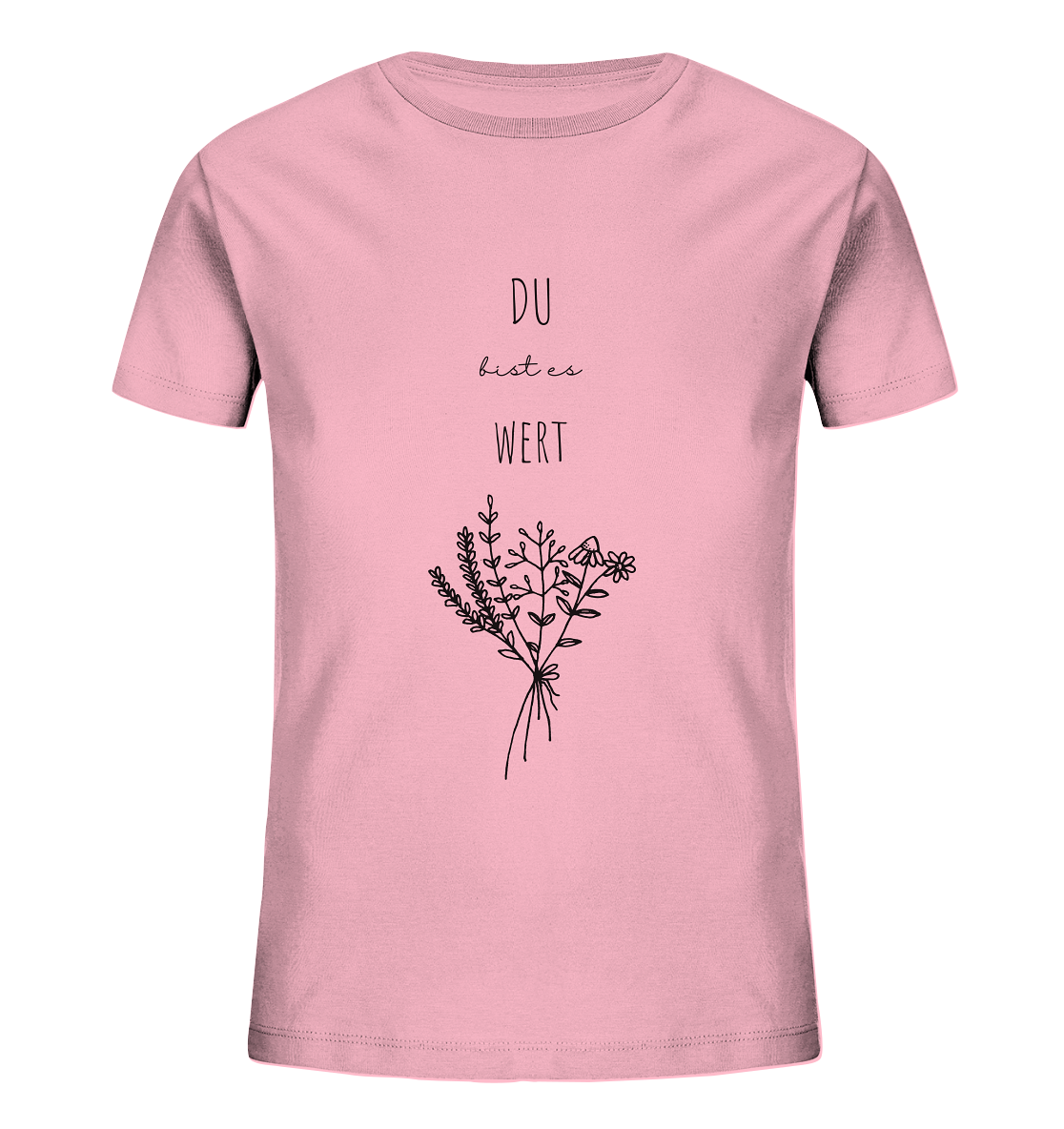 Du bist es wert - Kids Organic Shirt - wertvoll und geliebt 