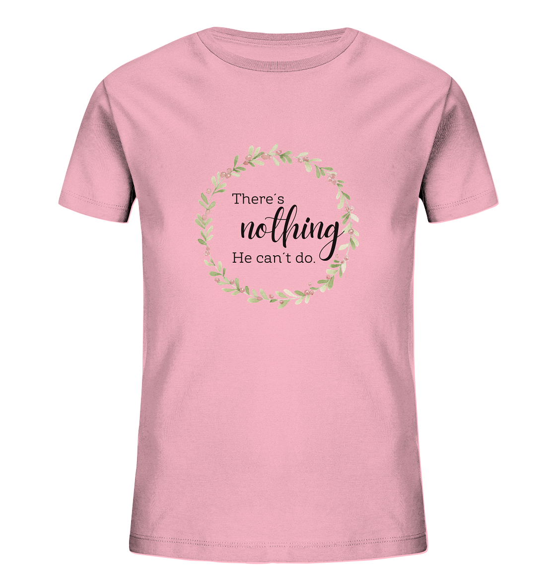 There´s nothing He can´t do - Kids Organic Shirt - wertvoll und geliebt 