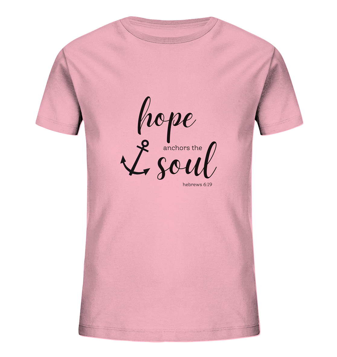 hope anchors the soul - Kids Organic Shirt - wertvoll und geliebt 