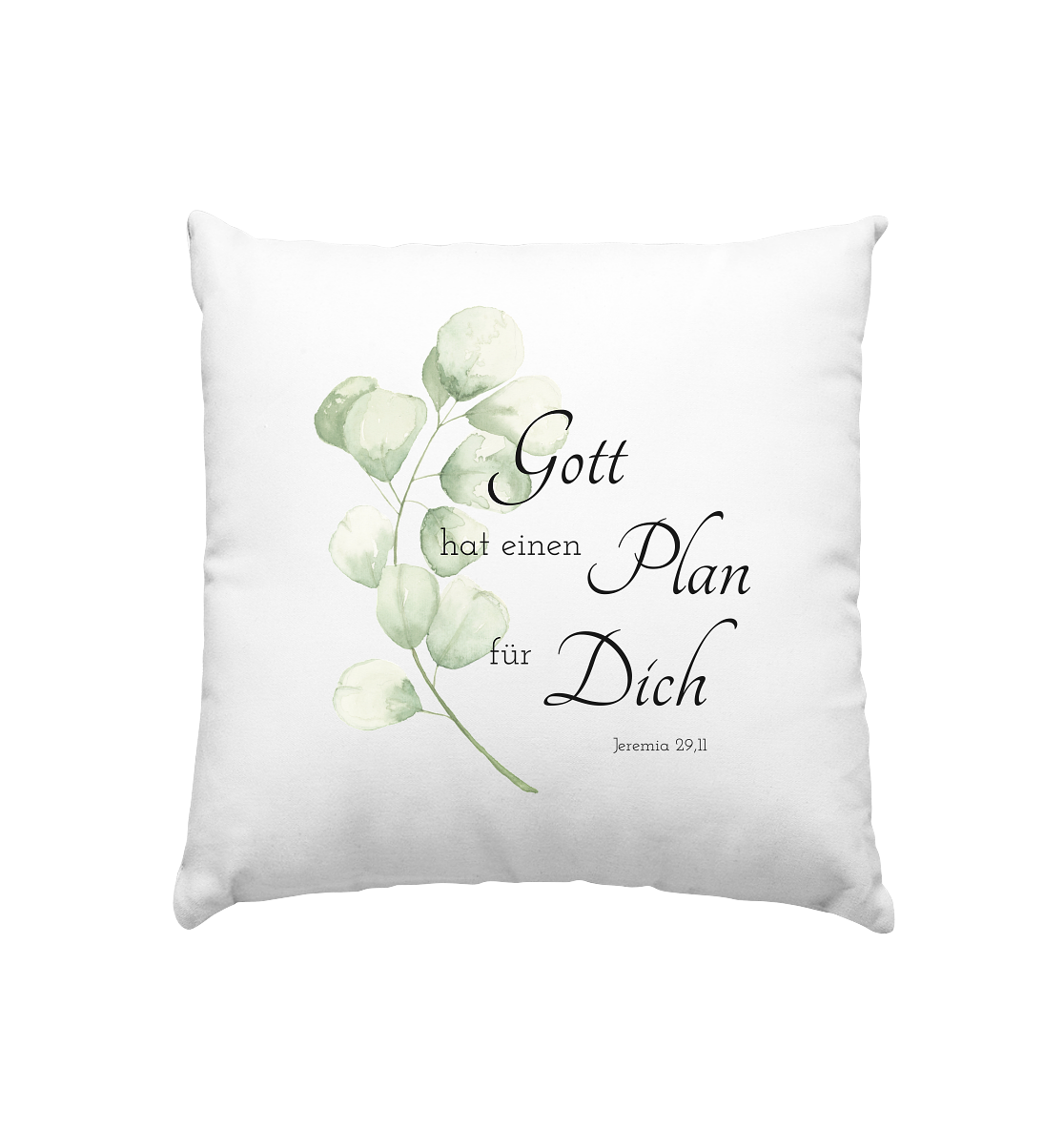 Gott hat einen Plan für Dich - Kissen 40x40cm - wertvoll und geliebt 