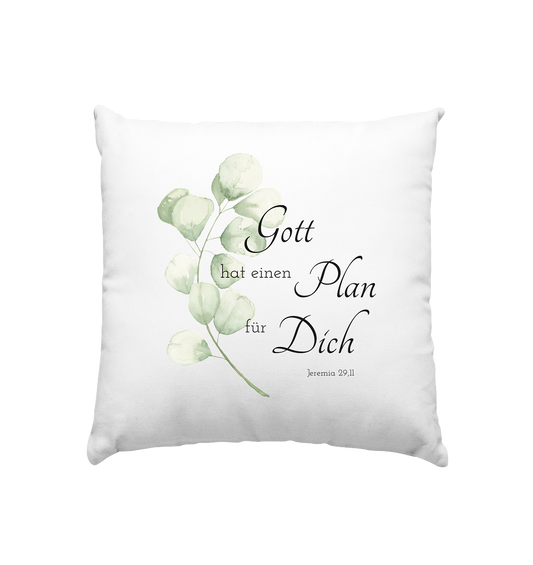 Gott hat einen Plan für Dich - Kissen 40x40cm - wertvoll und geliebt 