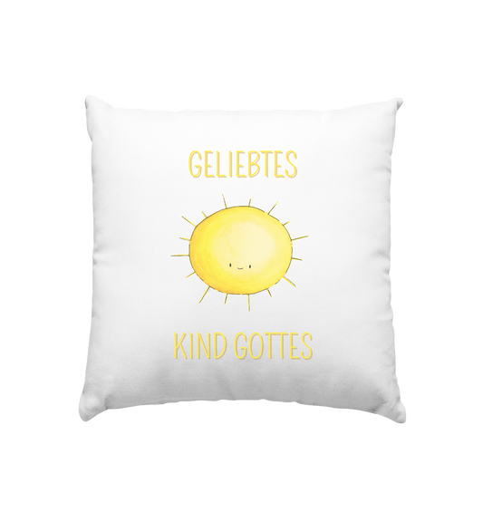 Geliebtes Kind Gottes - Kissen 40x40cm - wertvoll und geliebt 