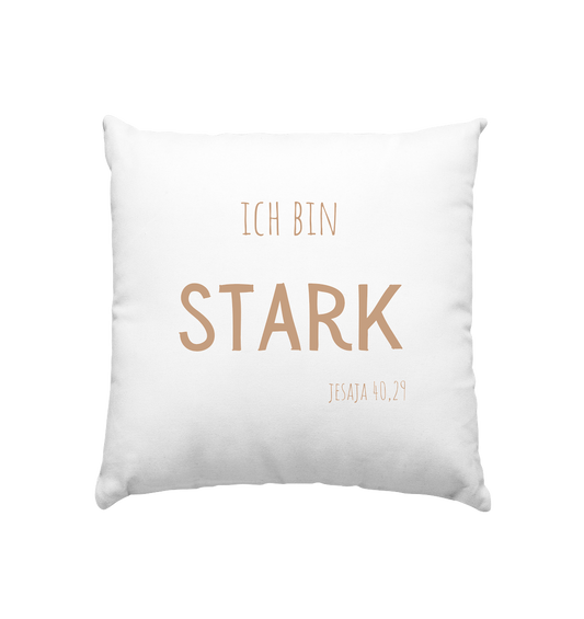 Stark - Kissen 40x40cm - wertvoll und geliebt 
