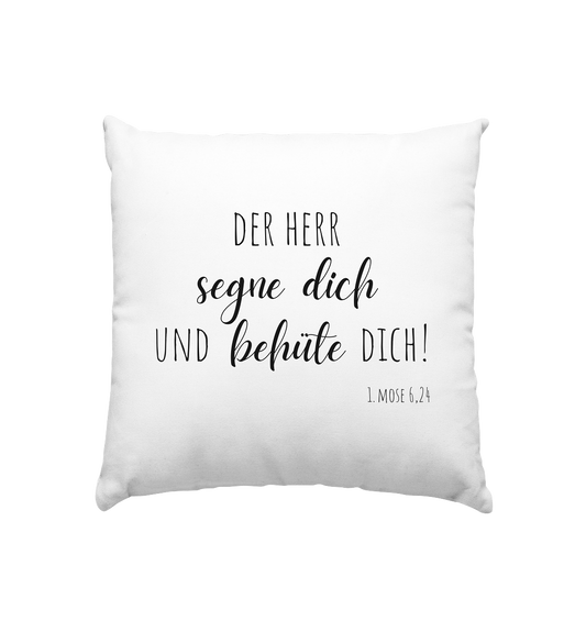 Der Herr segne und behüte Dich - Kissen 40x40cm - wertvoll und geliebt 