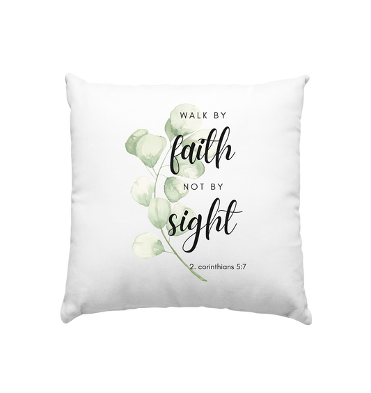 Walk by faith - Kissen 40x40cm - wertvoll und geliebt 