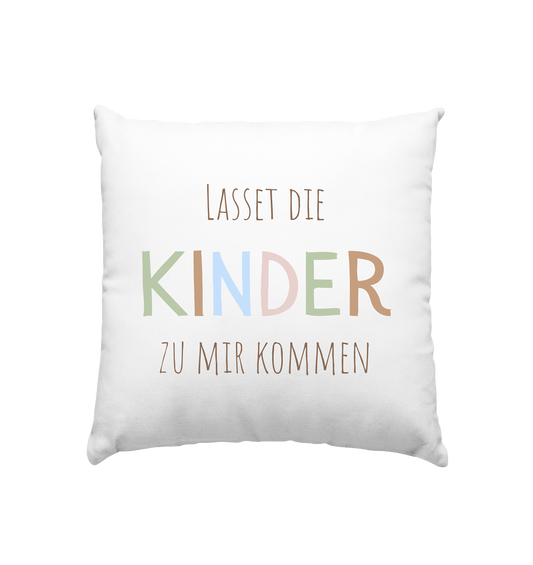 Lasset die Kinder zu mir kommen - Kissen 40x40cm - wertvoll und geliebt 