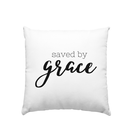 Saved by grace - Kissen 40x40cm - wertvoll und geliebt 