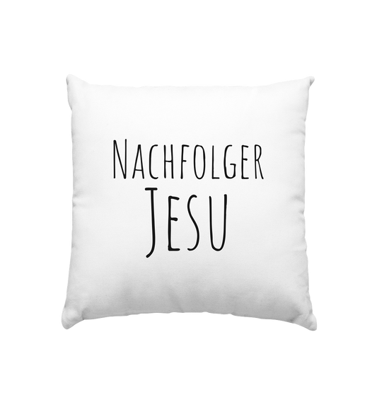 Nachfolger Jesu - Kissen 40x40cm - wertvoll und geliebt 