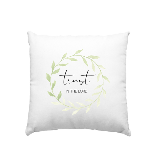 trust - Kissen 40x40cm - wertvoll und geliebt 