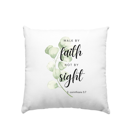 Walk by faith - Kissen 40x40cm - wertvoll und geliebt 