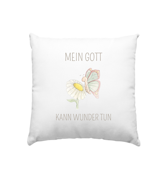 Mein Gott kann Wunder tun - Kissen 40x40cm - wertvoll und geliebt 