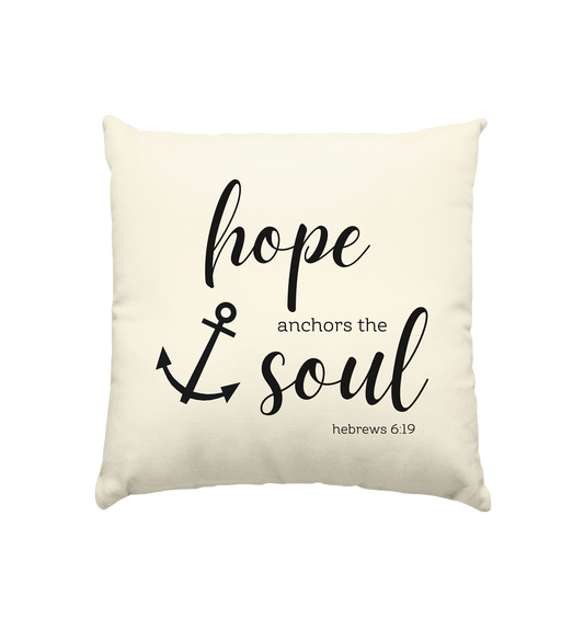 hope anchors the soul - Kissen natur 40x40cm - wertvoll und geliebt 