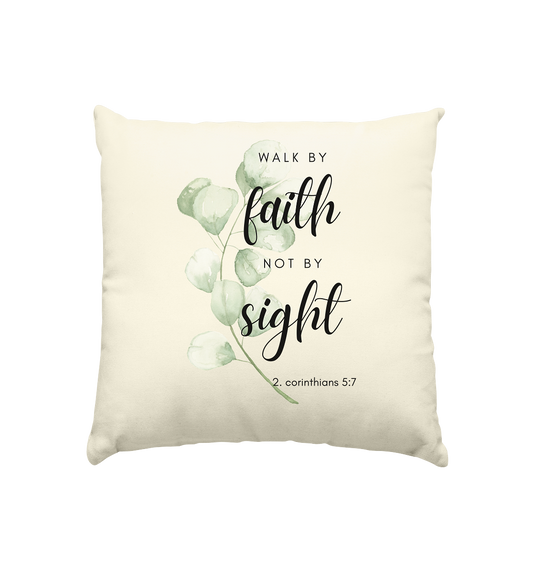Walk by faith - Kissen natur 40x40cm - wertvoll und geliebt 