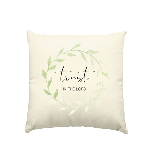 trust in the lord - Kissen natur 40x40cm - wertvoll und geliebt 
