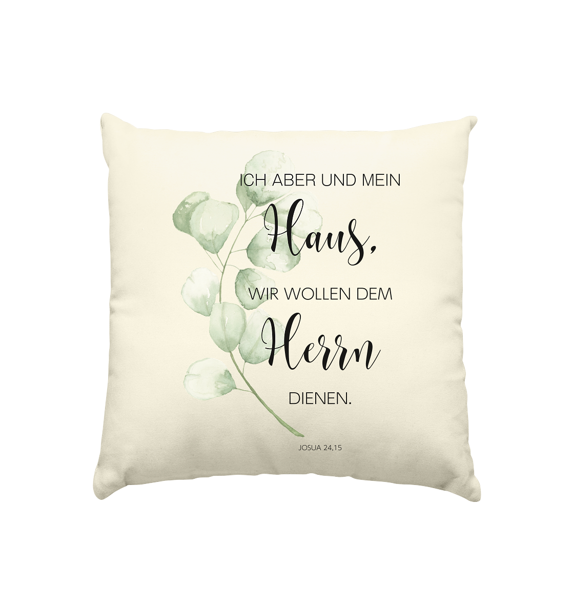 Ich aber und mein Haus - Kissen natur 40x40cm - wertvoll und geliebt 