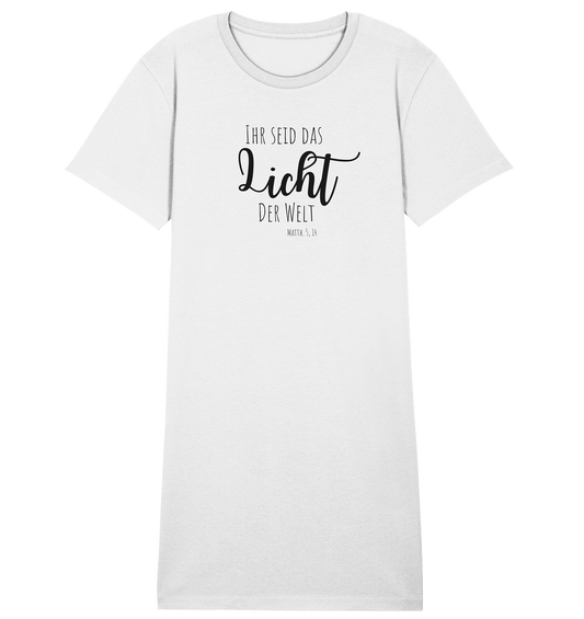 Ihr seid das Licht der Welt - Ladies Organic Shirt Dress - wertvoll und geliebt 