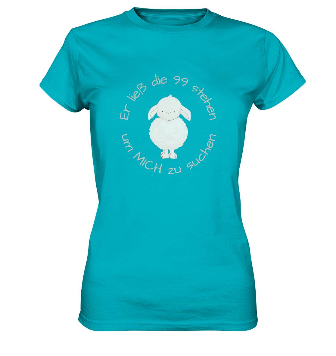 Er ließ die 99 stehen um Mich zu suchen - Ladies Premium Shirt - wertvoll und geliebt 