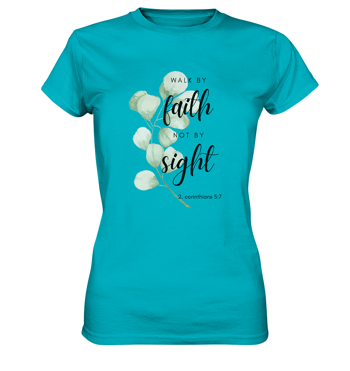 Walk by faith - Ladies Premium Shirt - wertvoll und geliebt 