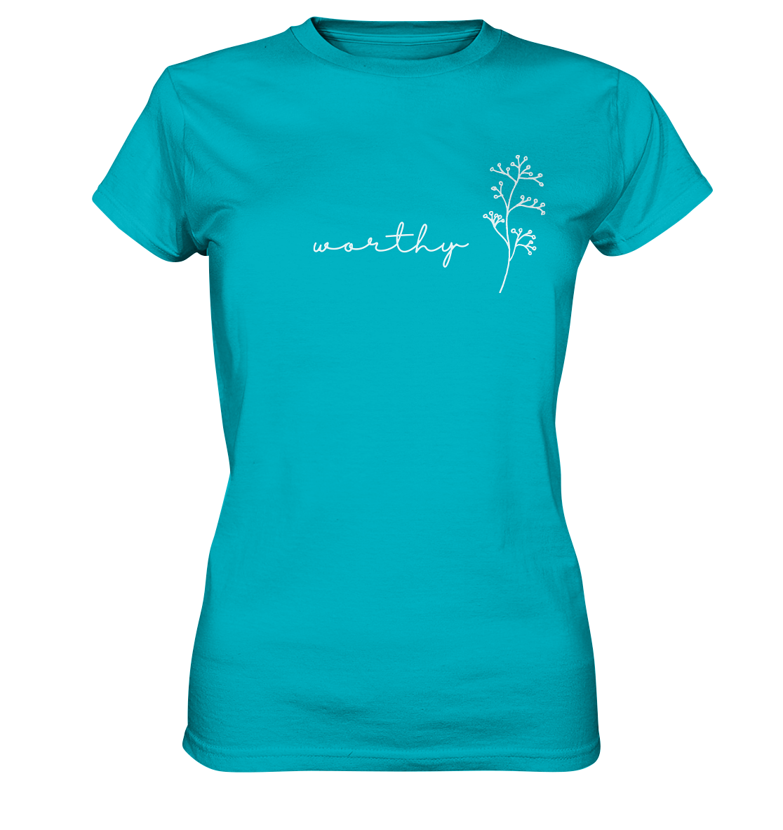 Worthy - Ladies Premium Shirt - wertvoll und geliebt 
