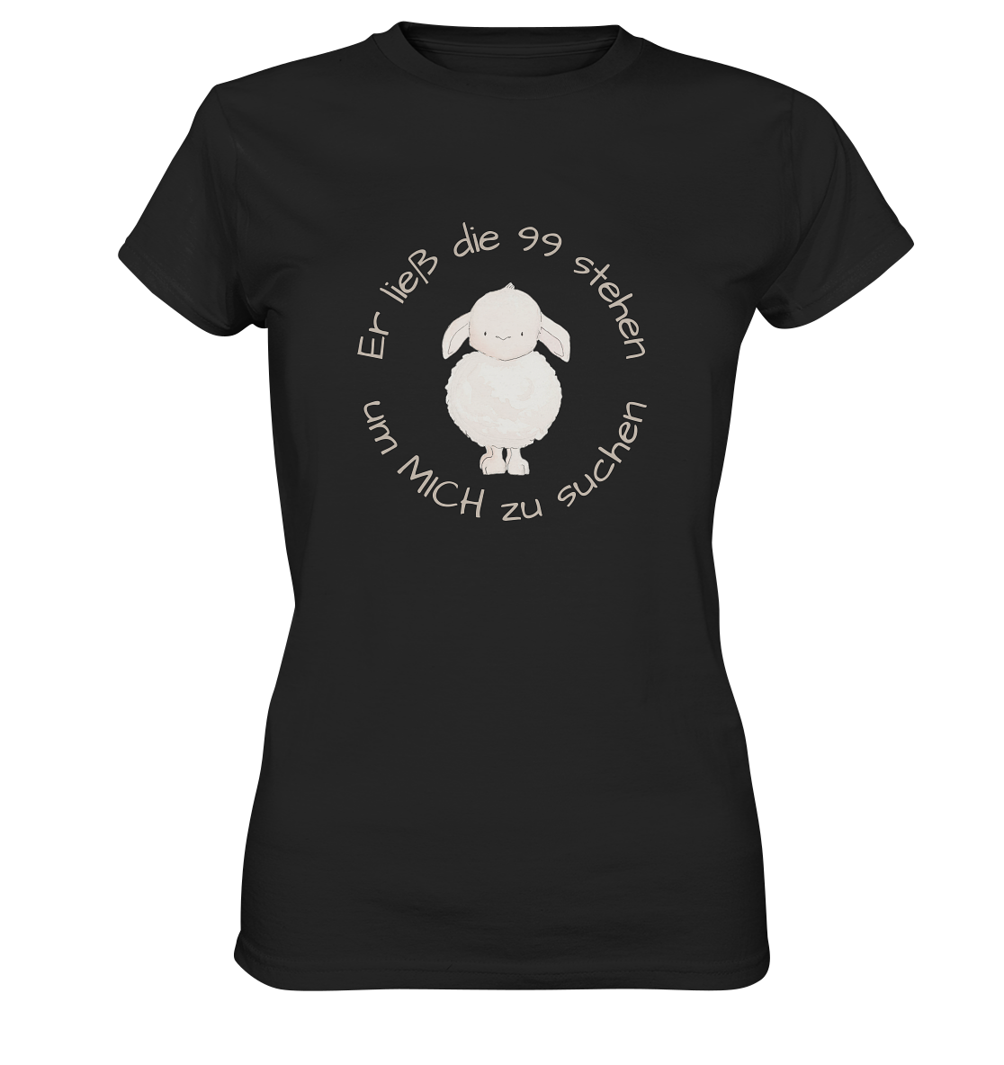 Er ließ die 99 stehen um Mich zu suchen - Ladies Premium Shirt - wertvoll und geliebt 