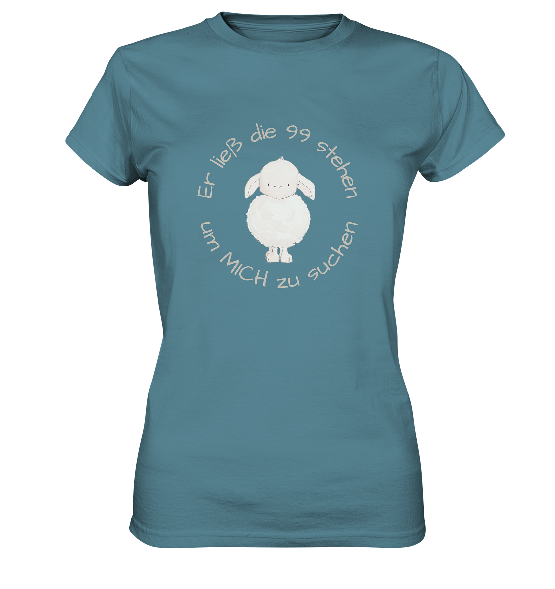 Er ließ die 99 stehen um Mich zu suchen - Ladies Premium Shirt - wertvoll und geliebt 