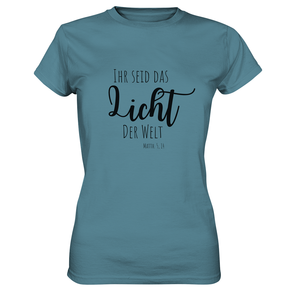 Ihr seid das Licht der Welt - Ladies Premium Shirt - wertvoll und geliebt 