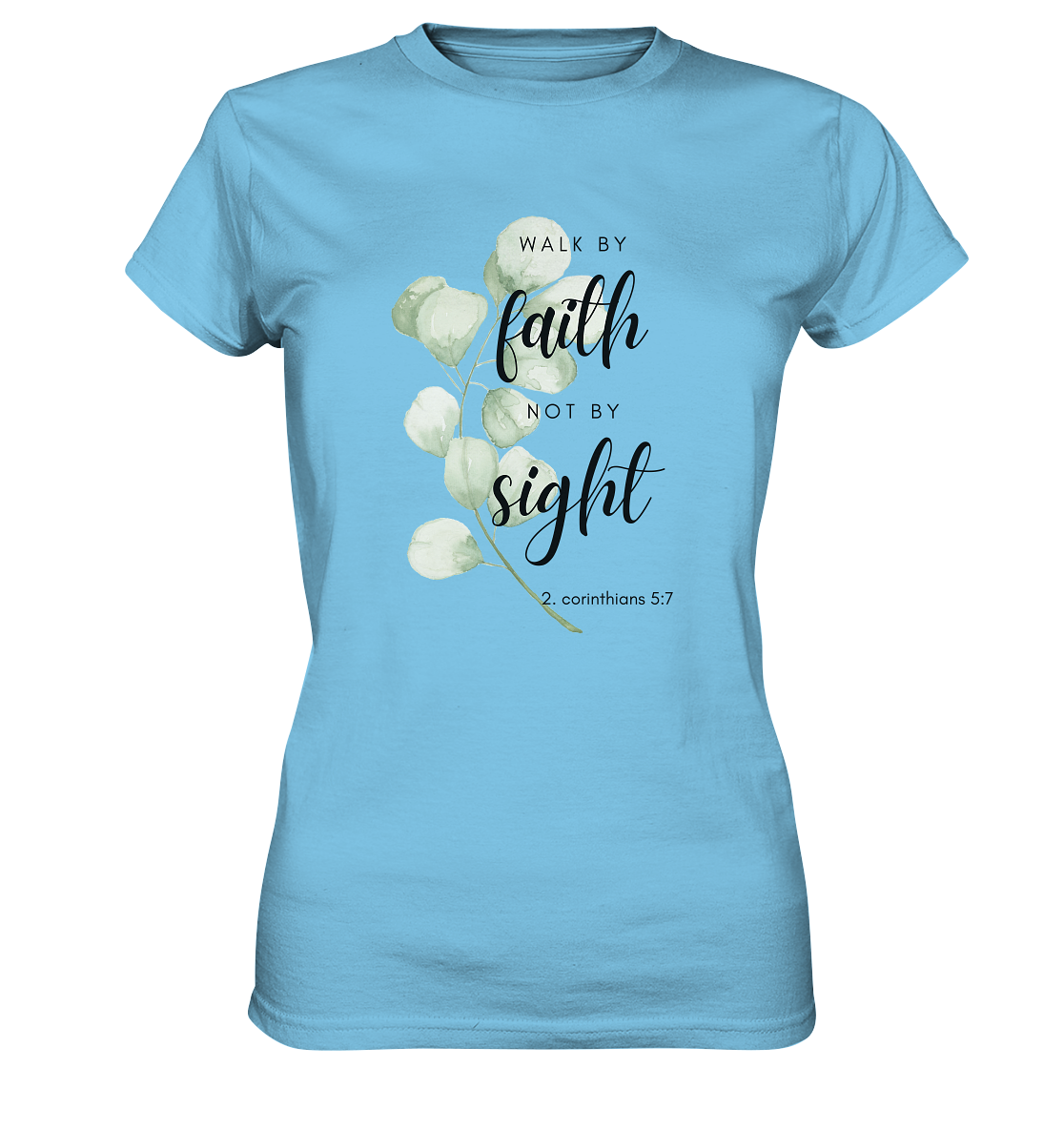 Walk by faith - Ladies Premium Shirt - wertvoll und geliebt 