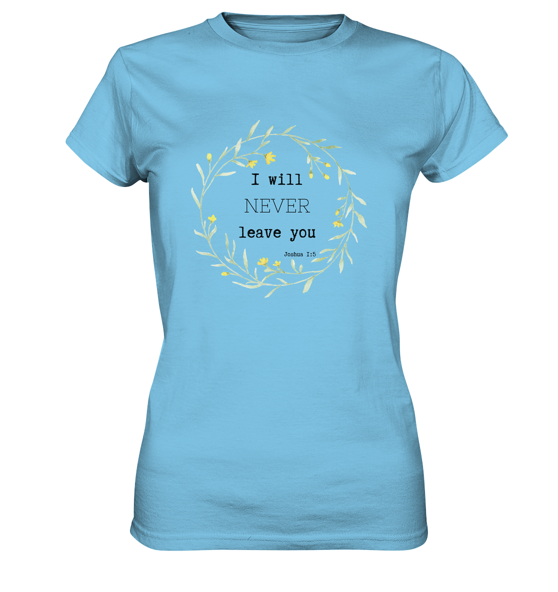 I will never leave you - Ladies Premium Shirt - wertvoll und geliebt 