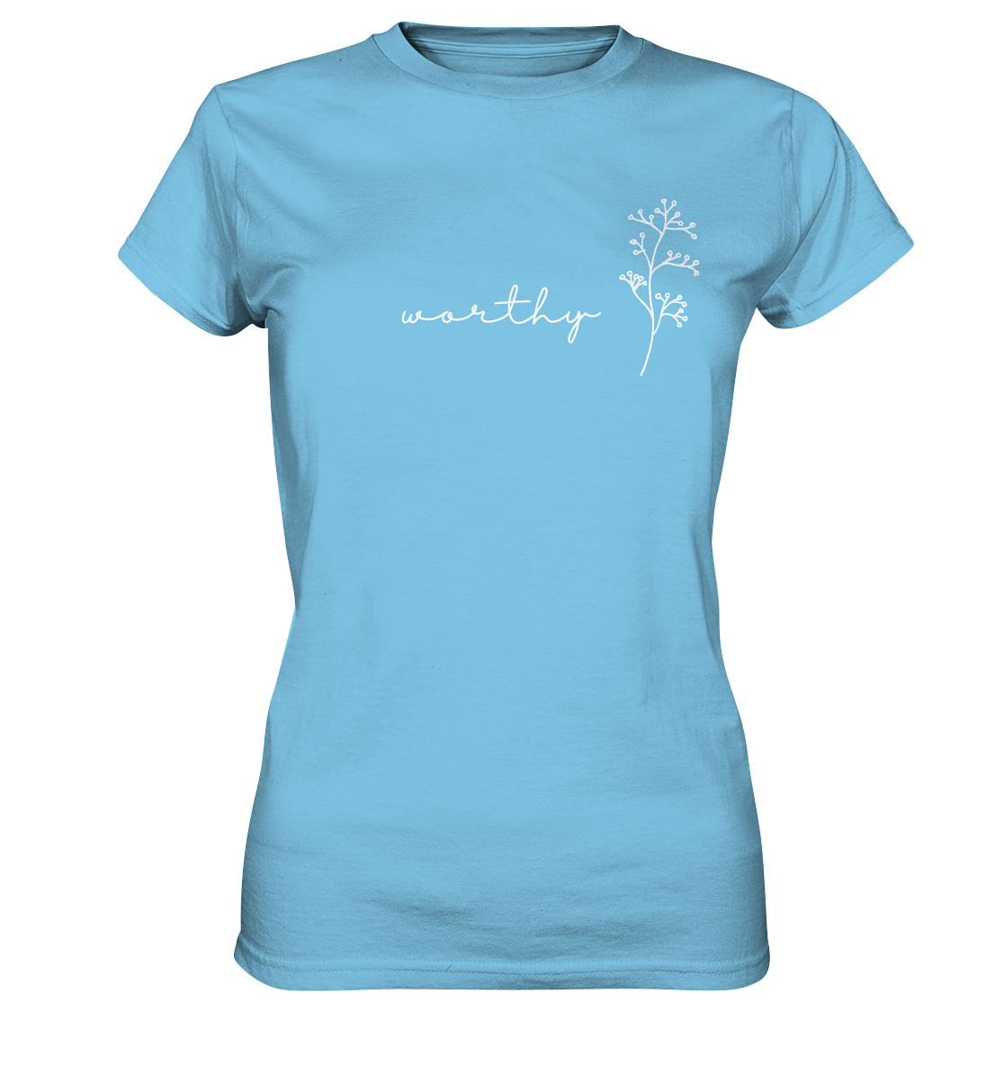 Worthy - Ladies Premium Shirt - wertvoll und geliebt 