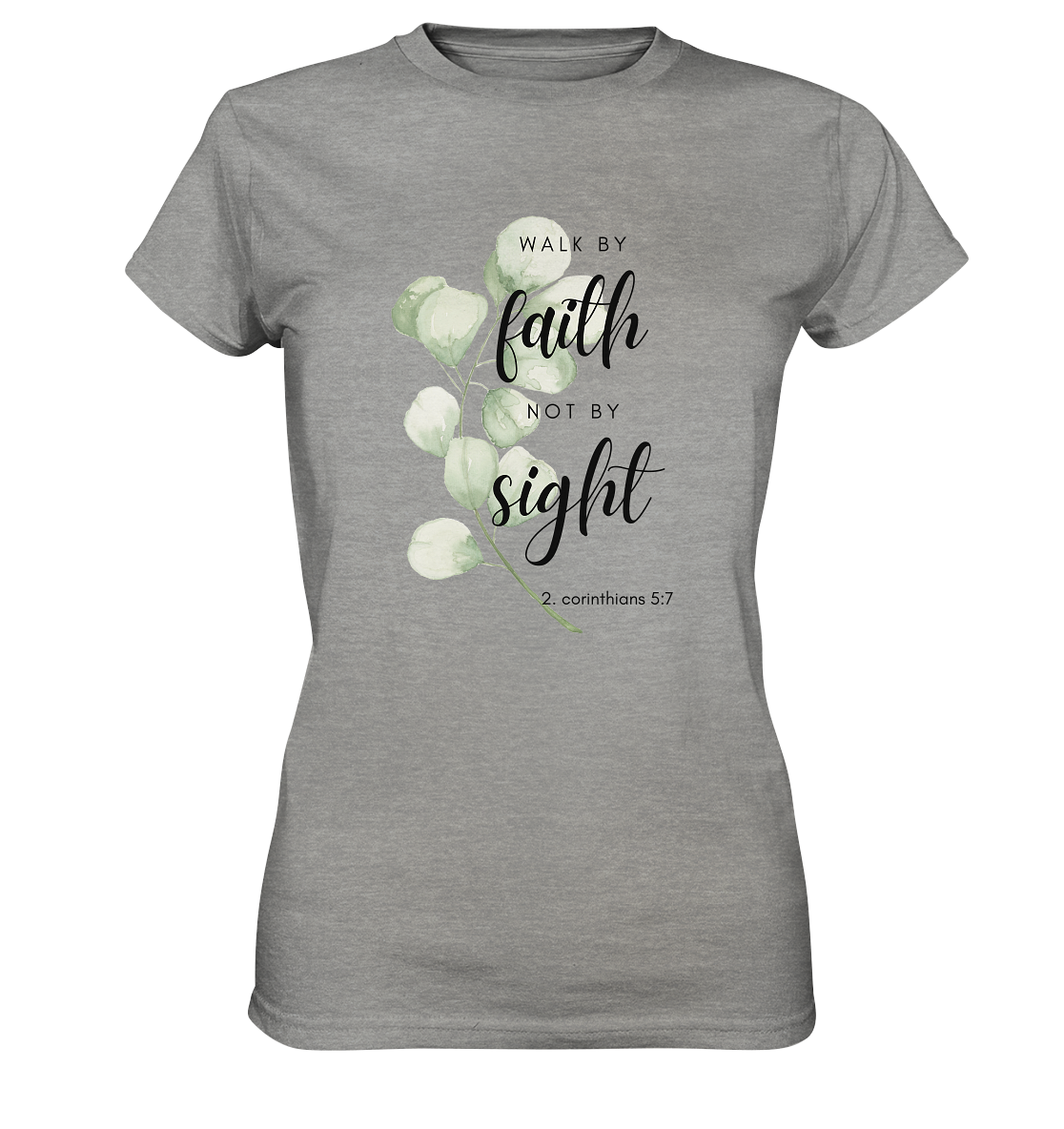 Walk by faith - Ladies Premium Shirt - wertvoll und geliebt 
