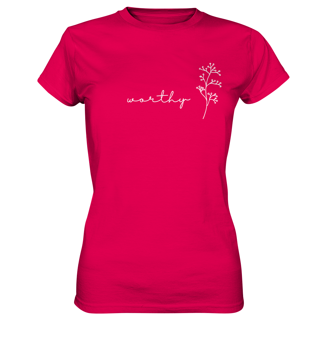 Worthy - Ladies Premium Shirt - wertvoll und geliebt 