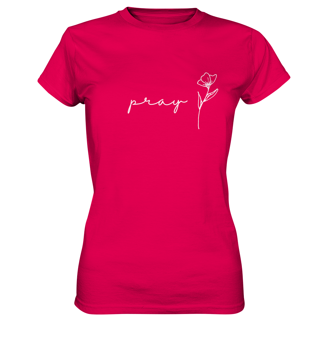 Pray - Ladies Premium Shirt - wertvoll und geliebt 