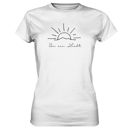 Sei ein Licht - Ladies Premium Shirt - wertvoll und geliebt 