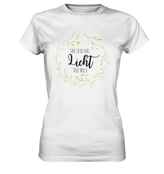 Licht der Welt - Ladies Premium Shirt - wertvoll und geliebt 