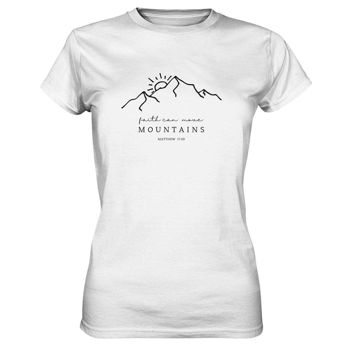 Faith can move mountains - Ladies Premium Shirt - wertvoll und geliebt 