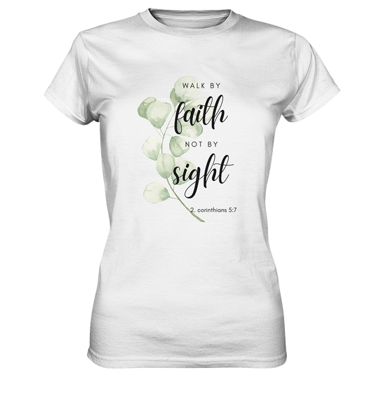 Walk by faith - Ladies Premium Shirt - wertvoll und geliebt 