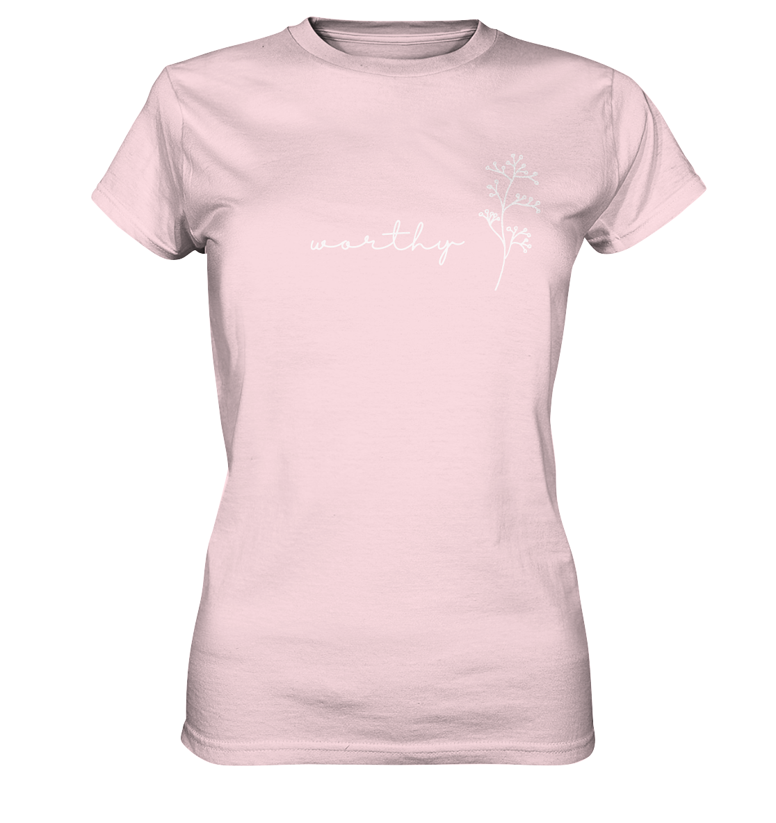 Worthy - Ladies Premium Shirt - wertvoll und geliebt 