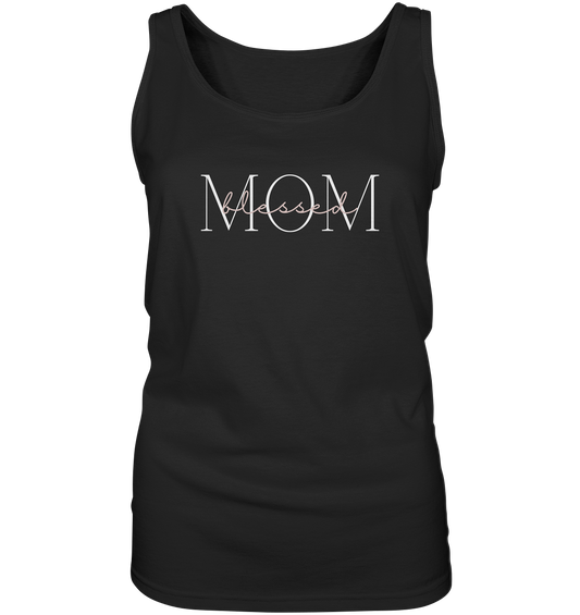 Blessed mom - Ladies Tank-Top - wertvoll und geliebt 