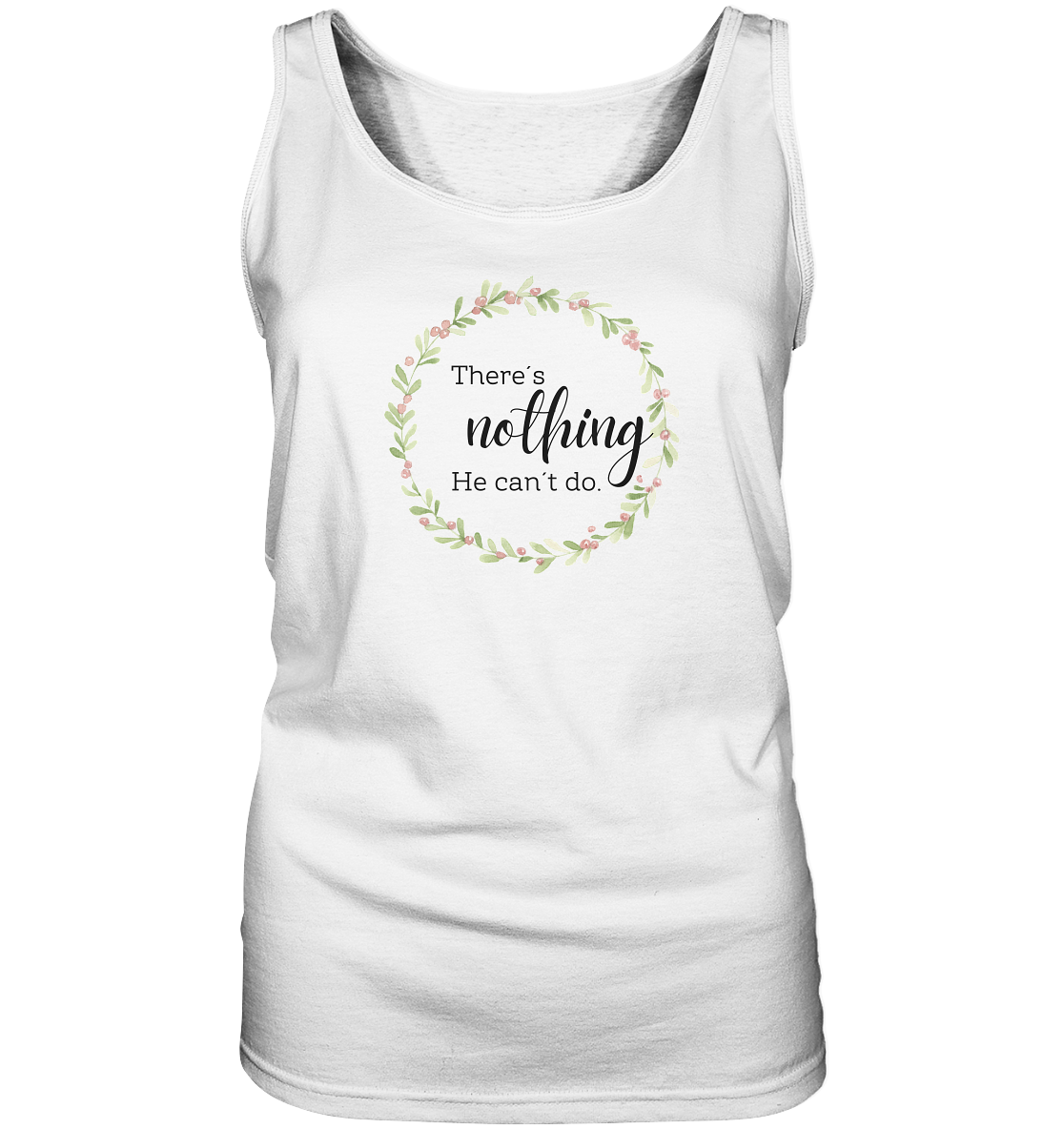 There´s nothing He can´t do - Ladies Tank-Top - wertvoll und geliebt 
