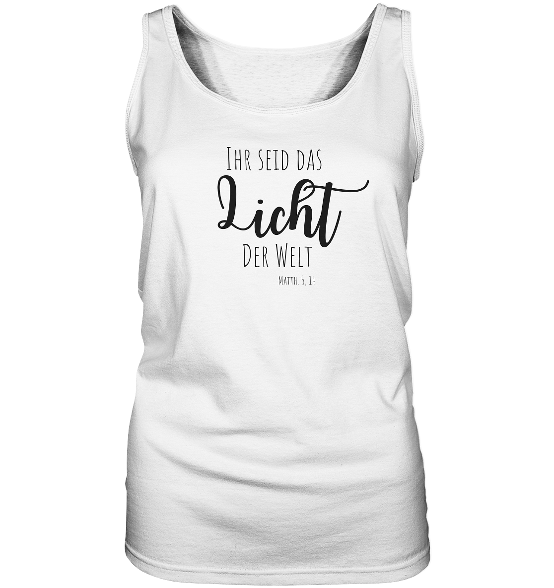 Ihr seid das Licht der Welt - Ladies Tank-Top - wertvoll und geliebt 