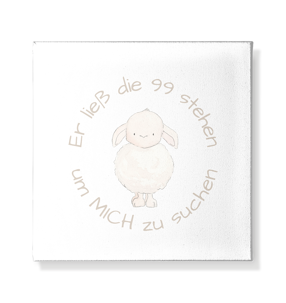 Er ließ die 99 stehen - Leinwand 20x20cm - wertvoll und geliebt 